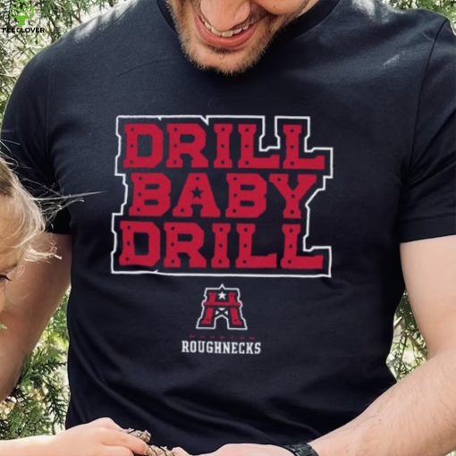 Houston Roughnecks Drill Baby Drill Shirt