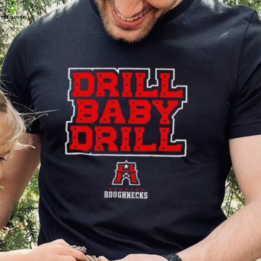 Houston Roughnecks Ufl drill baby drill logo shirt