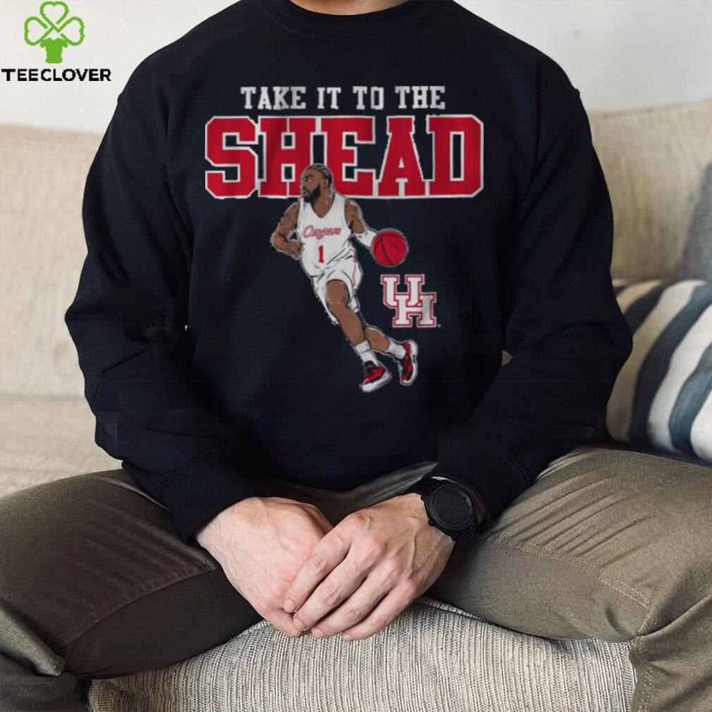 Houston Take it to the Shead Shirt Houston Take it to the Shead Shirt