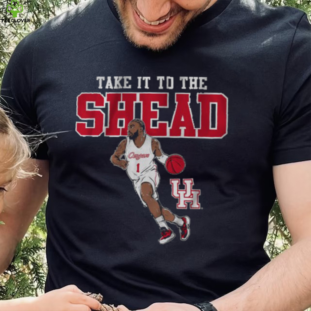 Houston Take it to the Shead Shirt Houston Take it to the Shead Shirt
