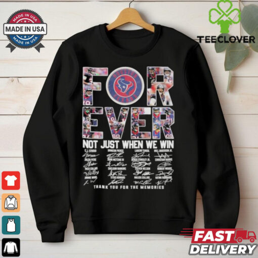 Houston Texans Forever Not Just When We Win Thank You For The Memories Signatures Shirt