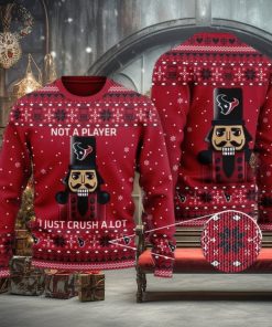Houston Texans Not A Player I Just Crush Alot Ugly Christmas Sweater