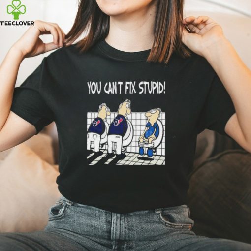 Houston Texans You Can’t Fix Stupid Indianapolis Colts Shirt