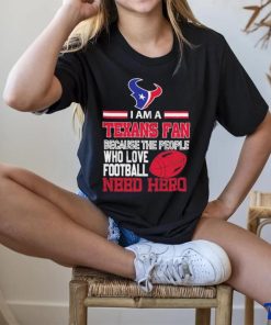 Houston Texans fan because the people who love Football need hero T shirt