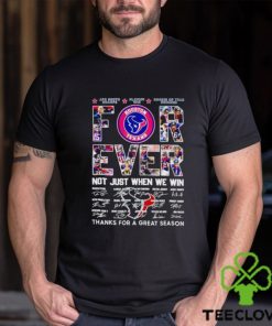 Houston Texans forever not just when we win thanks for a great season shirt 3 Houston Texans forever not just when we win thanks for a great season shirt