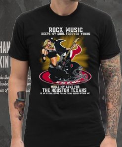 Houston Texans rock music keep my soul forever young hoodie, sweater, longsleeve, shirt v-neck, t-shirt