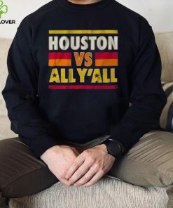 Houston Vs All Y’All Shirt Astros World Series T Shirt