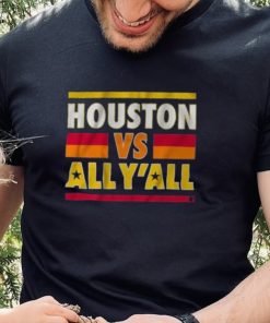 Houston Vs All Y’All Shirt Astros World Series T Shirt 2 Houston Vs All Y’All Shirt Astros World Series T Shirt