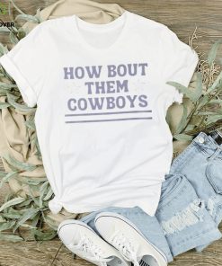 How Bout Them Cowboys Thoodie, sweater, longsleeve, shirt v-neck, t-shirt