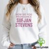 How Do You Pronounce Sufjan Stevens Shirt