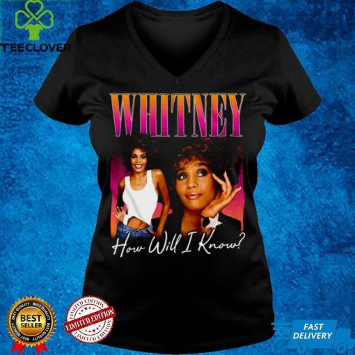 How Will I Know Whitney Houston T Shirt