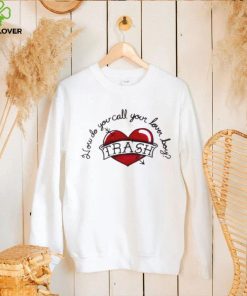 How do you call your lover boy trash heart T shirt
