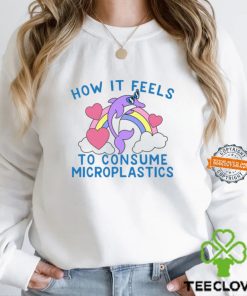 How it Feels to Consume Microplastics Shirt