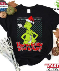 How the Grinch stole my vape Christmas shirt