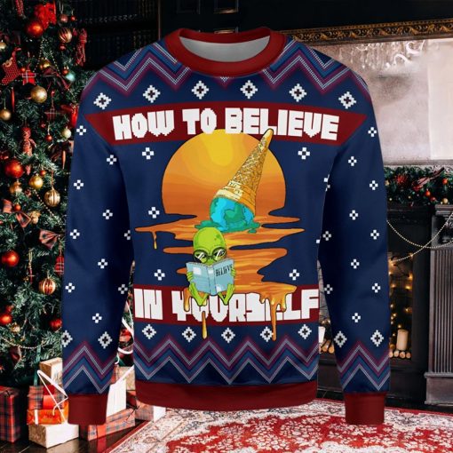 How to Believe In Yourself 3D Sweater