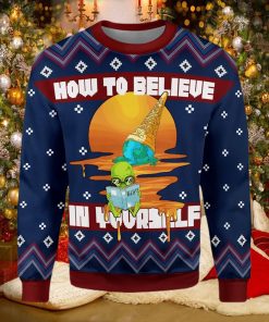 How to Believe In Yourself 3D Sweater