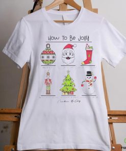 How to be jolly merry Christmas hoodie, sweater, longsleeve, shirt v-neck, t-shirt