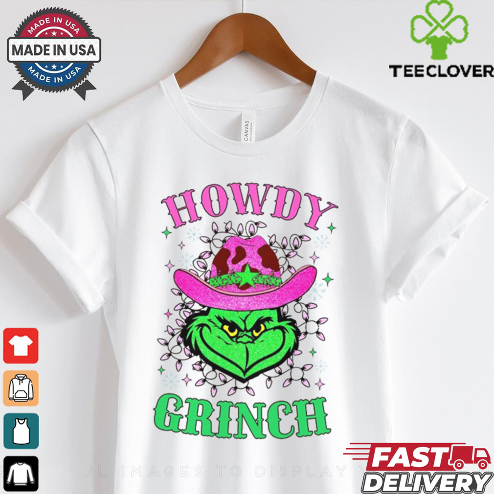 Howdy Grinch, Funny Grinch Christmas, Funny Grinch Shirt Howdy Grinch, Funny Grinch Christmas, Funny Grinch Shirt