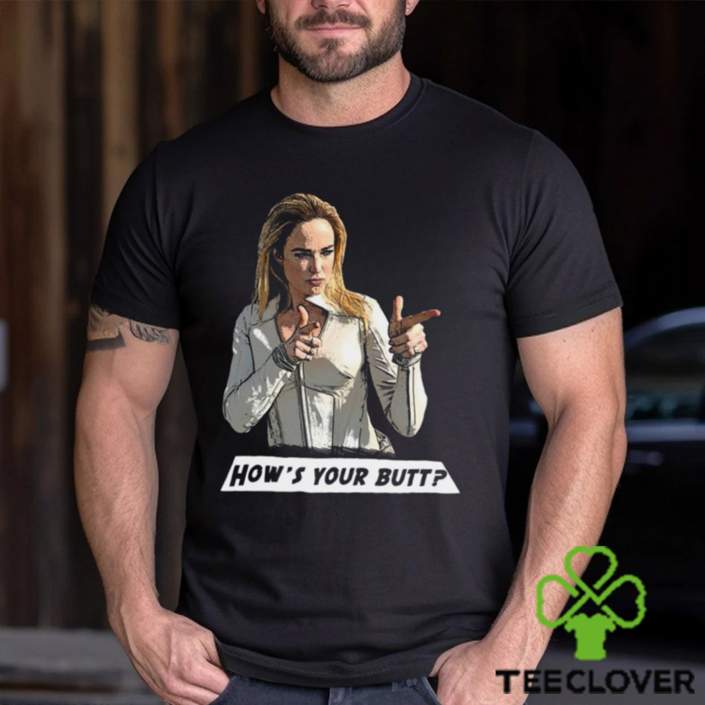 How’s Your Butt Legends Of Tomorrow Fanart Unisex T Shirt How’s Your Butt Legends Of Tomorrow Fanart Unisex T Shirt