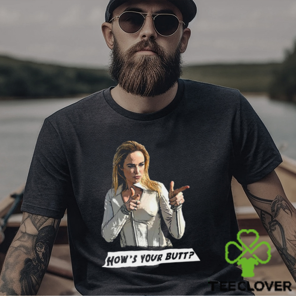 How’s Your Butt Legends Of Tomorrow Fanart Unisex T Shirt How’s Your Butt Legends Of Tomorrow Fanart Unisex T Shirt