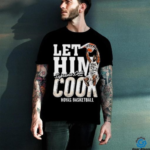 Hoyas Basketball Let Him Cook Supreme Cook Shirt