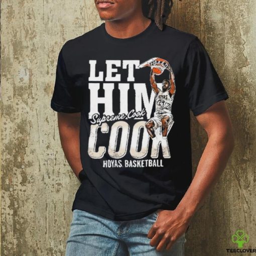 Hoyas Basketball Let Him Cook Supreme Cook Shirt