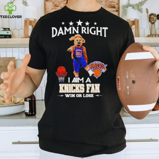 Hudson Knickerbocker mascot damn right I am a Knicks fan win or lose hoodie, sweater, longsleeve, shirt v-neck, t-shirt