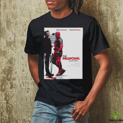 Hugh Jackman And Ryan Reynolds The Proposal Just Keep Asking Deadpool And Wolverine Marvel Studios T Shirt