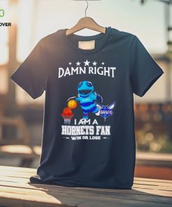 Hugo mascot damn right I am a Hornets fan win or lose shirt