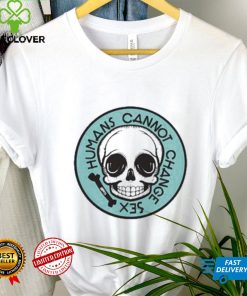 Humans Cannot Change Sex Shirt