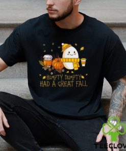 Humpty Dumpty Had A Great Sweathoodie, sweater, longsleeve, shirt v-neck, t-shirt, Humpty Dumpty Fall Shirt, Fall Season, Fall Vibes Shirt, Autumn Sweathoodie, sweater, longsleeve, shirt v-neck, t-shirt, Thanksgiving Gift