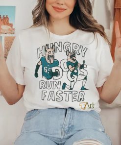 Hungry Dogs Run Faster Philadelphia Eagles Shirt