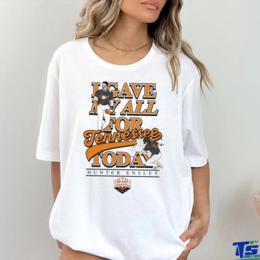 Hunter Ensley Give My All For Tennessee Today Shirt