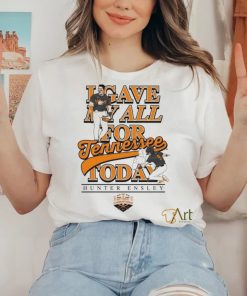 Hunter Ensley Give My All For Tennessee Today Shirt
