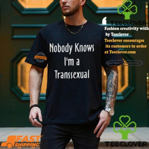 Hunter Schafer Nobody Knows I’m A Transsexual Shirt