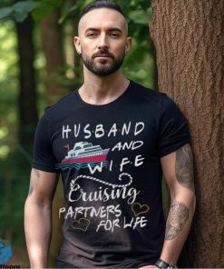 Husband And Wife Cruising Partners For Life shirt