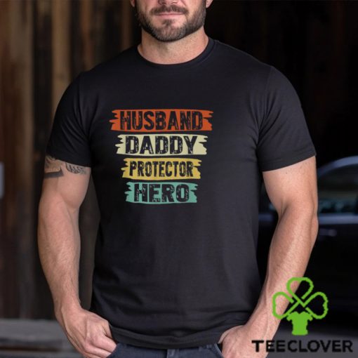 Husband Daddy Protector Hero Fathers Day For Dad T shirt