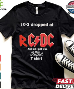 I 0 3 Dropped At Rcdc And All I Got Was This Stupid Shirt 1 I 0 3 Dropped At Rcdc And All I Got Was This Stupid Shirt