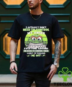 I Actually Don’t Need To Control My Anger Everyone Around Me Needs To Control Their Shirt