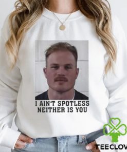 I Aint Spotless Neither Is You Shirt Zach Bryan Mugshot