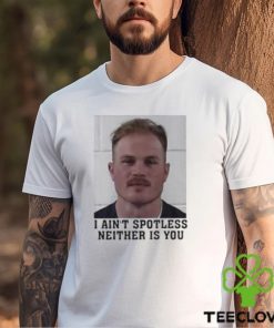 I Aint Spotless Neither Is You Shirt Zach Bryan Mugshot