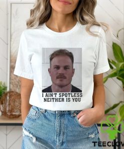 I Aint Spotless Neither Is You Shirt Zach Bryan Mugshot