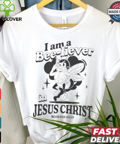 I Am A Bee liever In Jesus Christ Romans 10 19 Bee T shirt