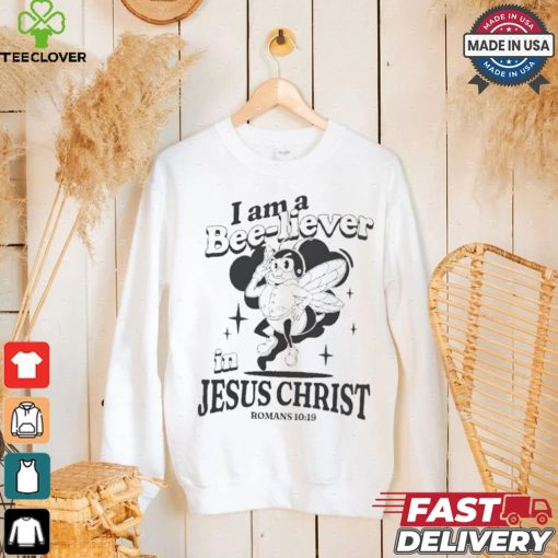 I Am A Bee liever In Jesus Christ Romans 10 19 Bee T shirt