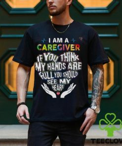 I Am A Caregiver Shirt