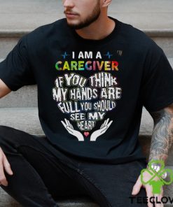 I Am A Caregiver Shirt