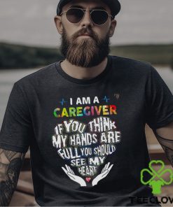 I Am A Caregiver Shirt