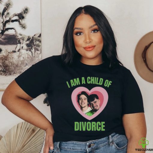 I Am A Child Of Divorce Shirt