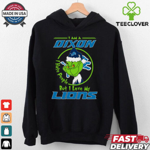 I Am A Dixon Hate People Ople But I Love My Lions Shirt