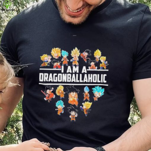 I Am A Dragonballaholic Shirt